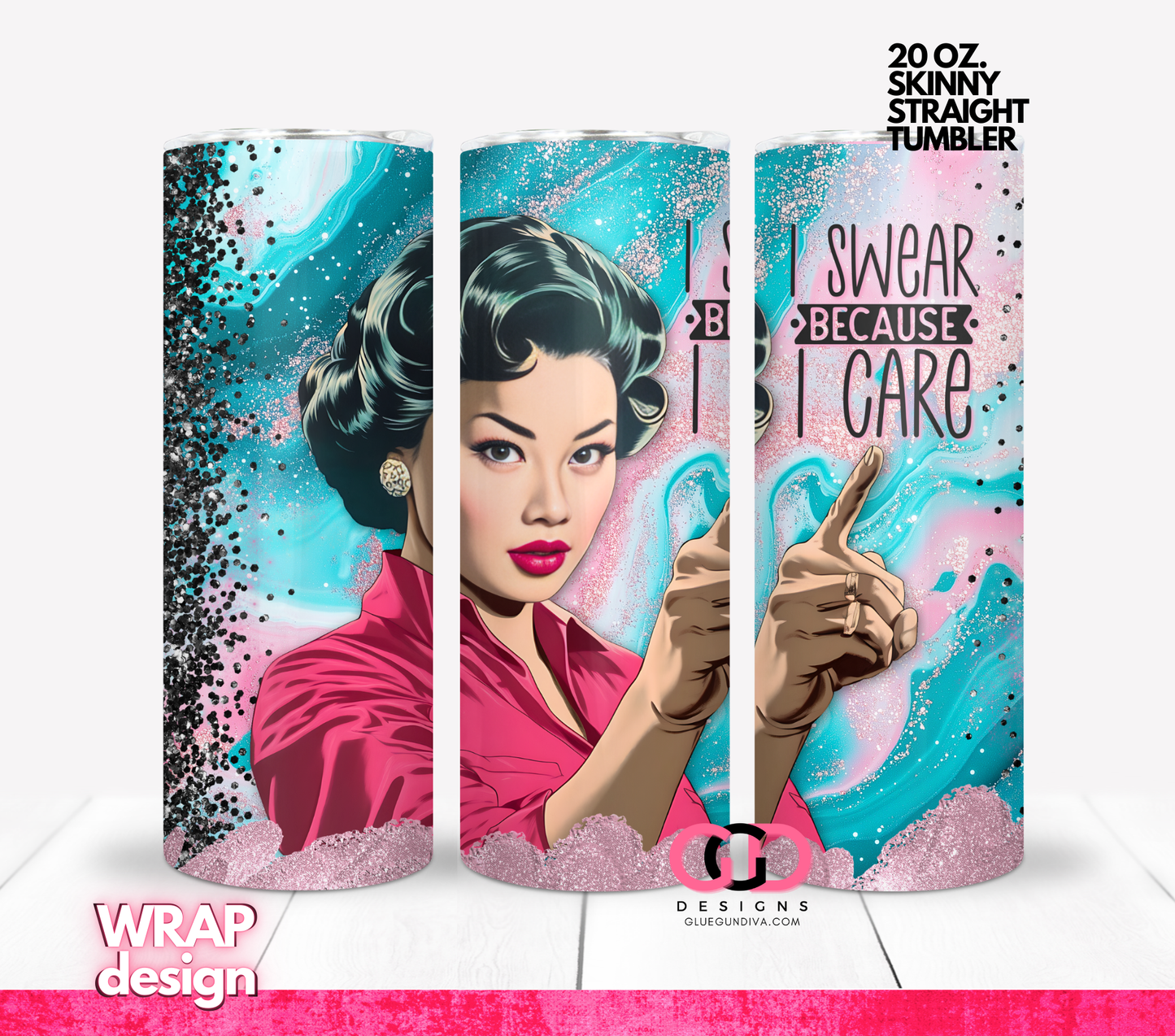 I swear because I care-Digital tumbler wrap for 20 oz skinny straight tumbler