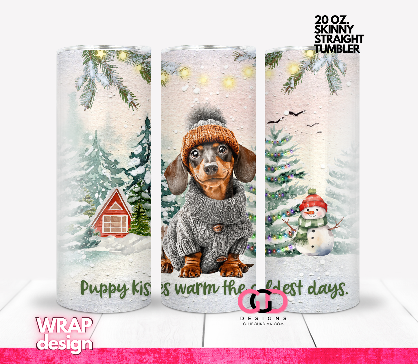 Puppy Kisses Warm The Coldest Days -  20 OZ WRAP