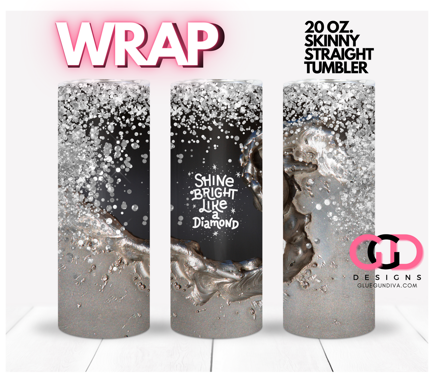 Shine Bright Like a Diamond -   Digital tumbler wrap for 20 oz skinny straight tumbler