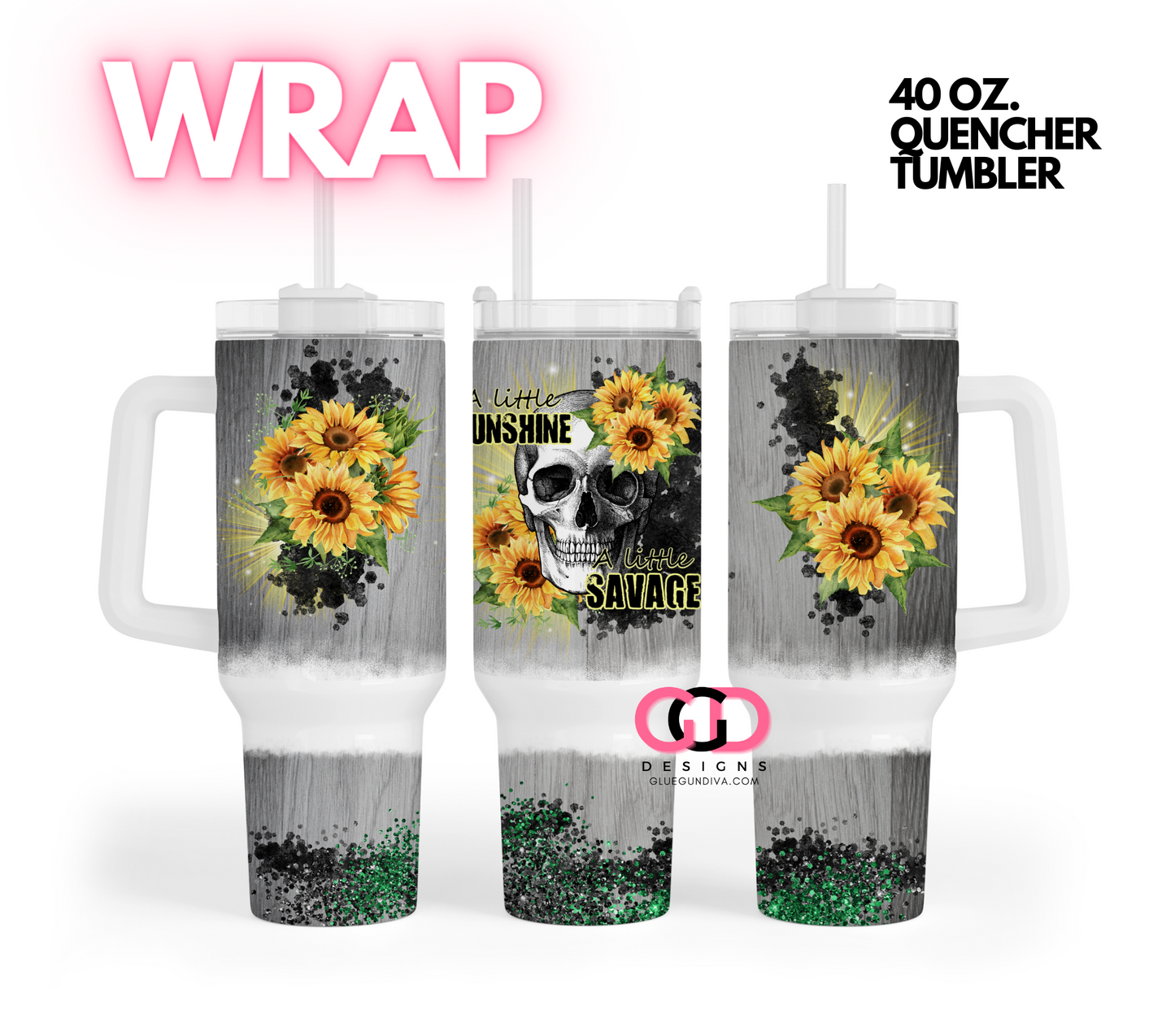 A Little Sunshine A Little Savage -   Digital tumbler wrap for 40 oz tumbler