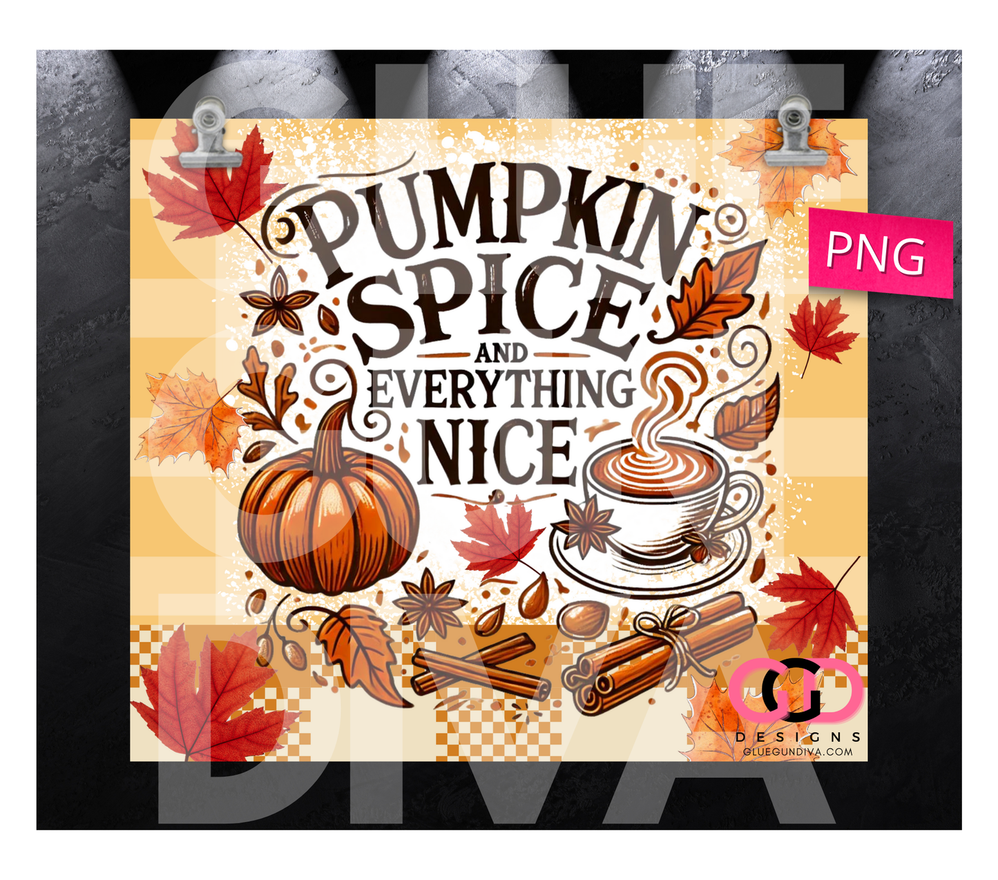 Pumpkin Spice and Everything Nice -  Digital tumbler wrap for 20 oz skinny straight tumbler