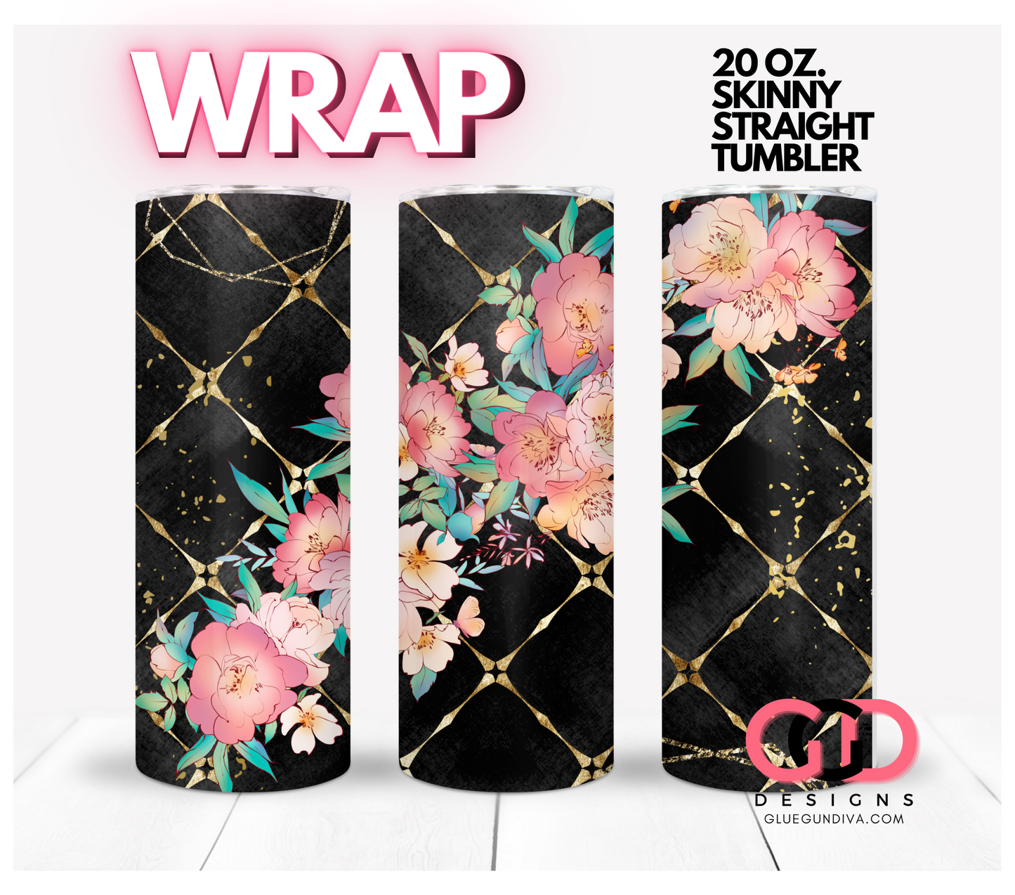 Flowers with Black and Gold background-   Digital tumbler wrap for 20 oz skinny straight tumbler