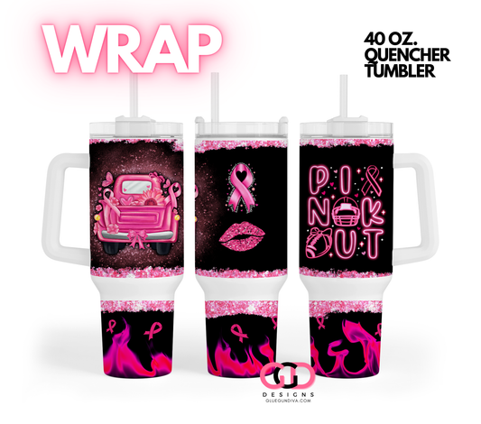 Pink Out-   Digital tumbler wrap for 40 oz tumbler