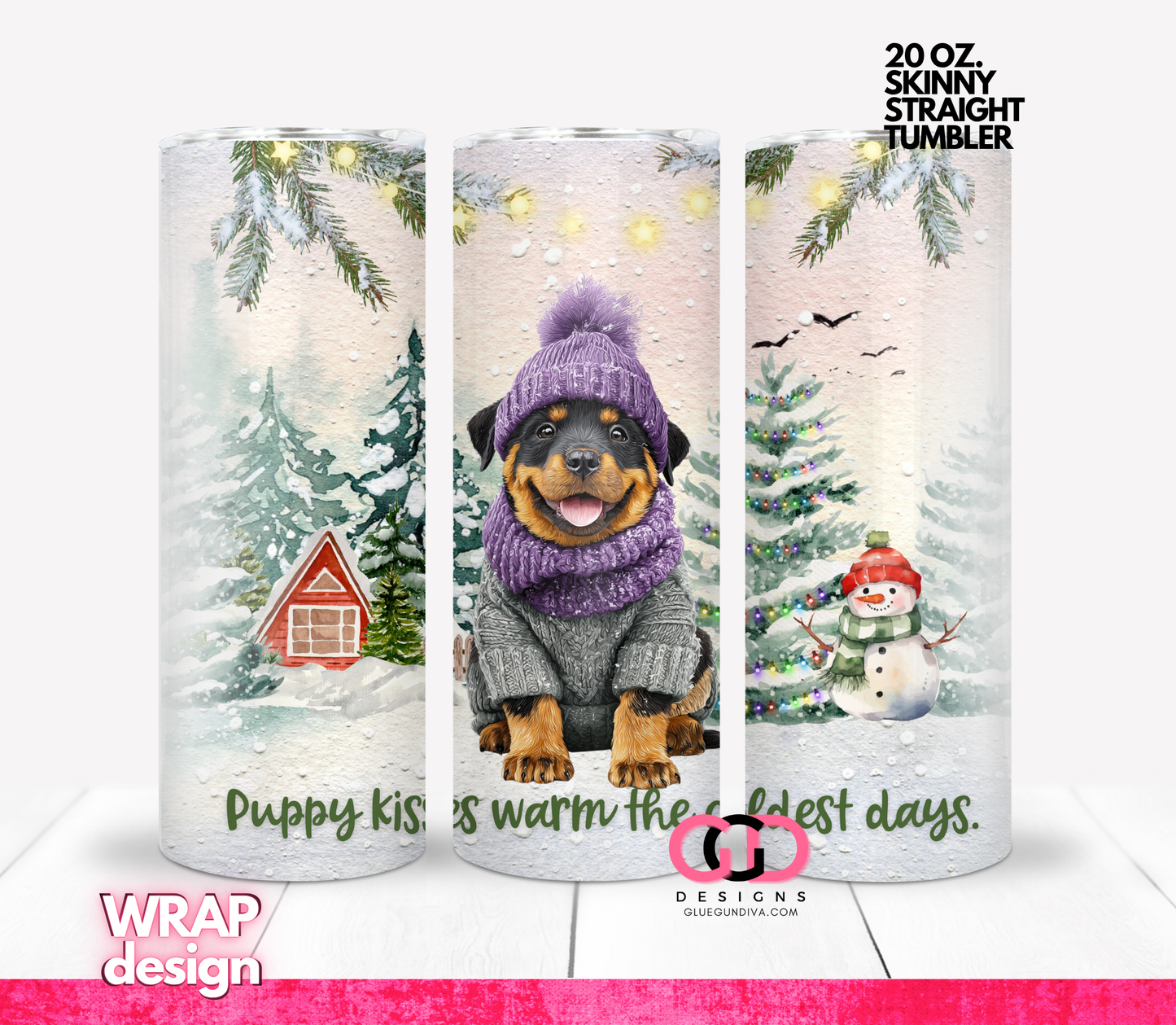 Puppy Kisses Warm The Coldest Days -  20 OZ WRAP