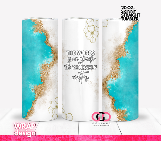 Words Matter-   Digital tumbler wrap for 20 oz skinny straight tumbler