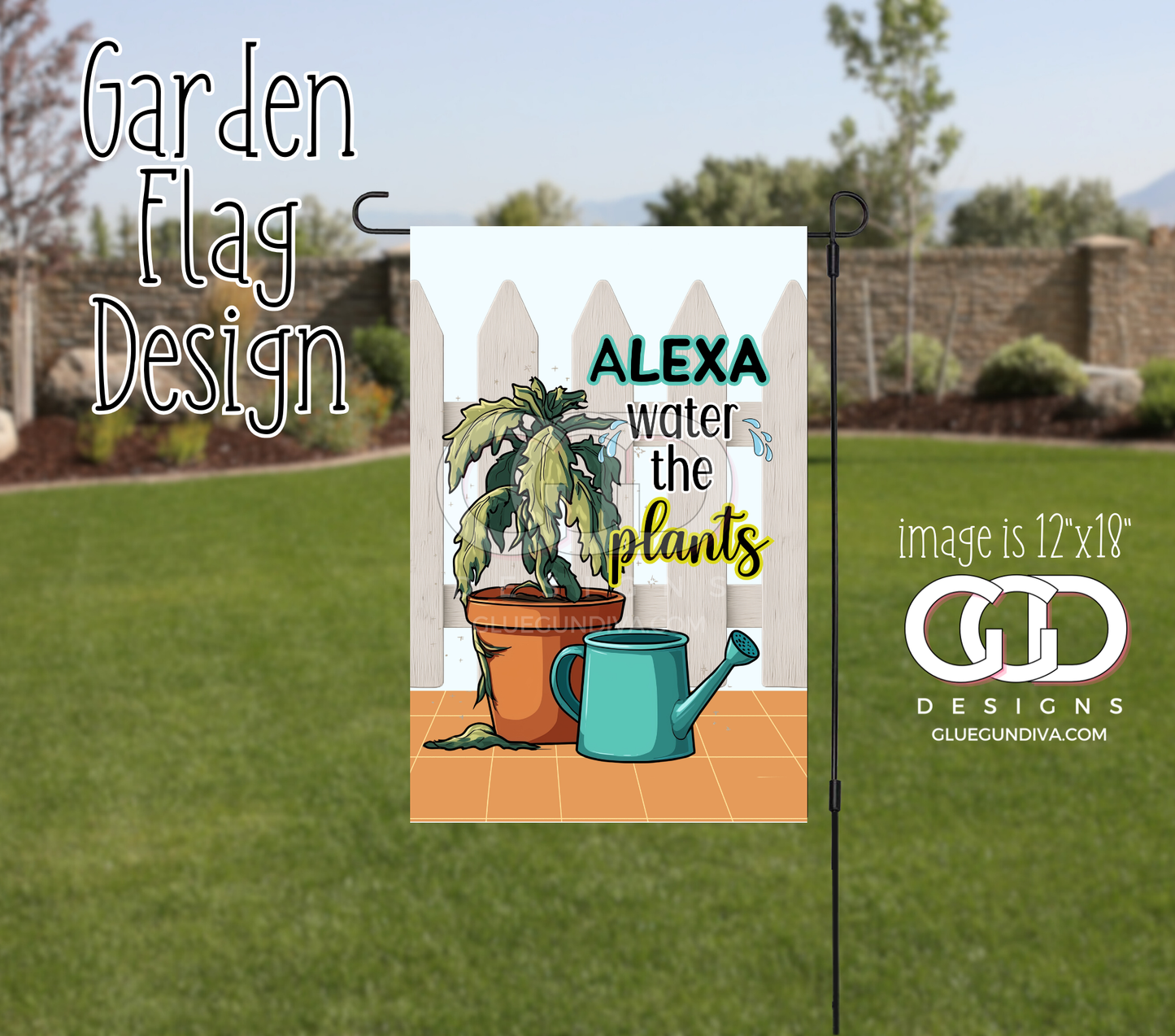 Alexa water the plants -  Garden Flag Design