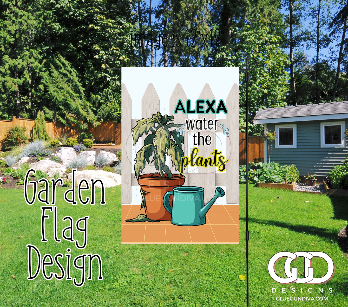 Alexa water the plants -  Garden Flag Design