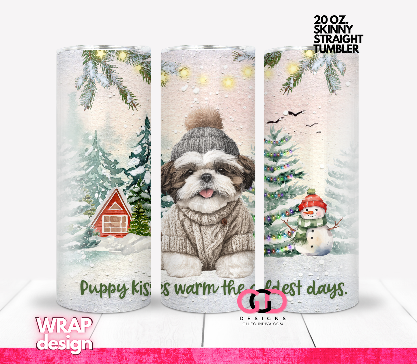 Puppy Kisses Warm The Coldest Days -  20 OZ WRAP