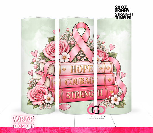 Hope Courage Strength - Digital tumbler wrap for 20 oz skinny straight tumbler