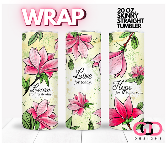 Learn Live Hope-   Digital tumbler wrap for 20 oz skinny straight tumbler