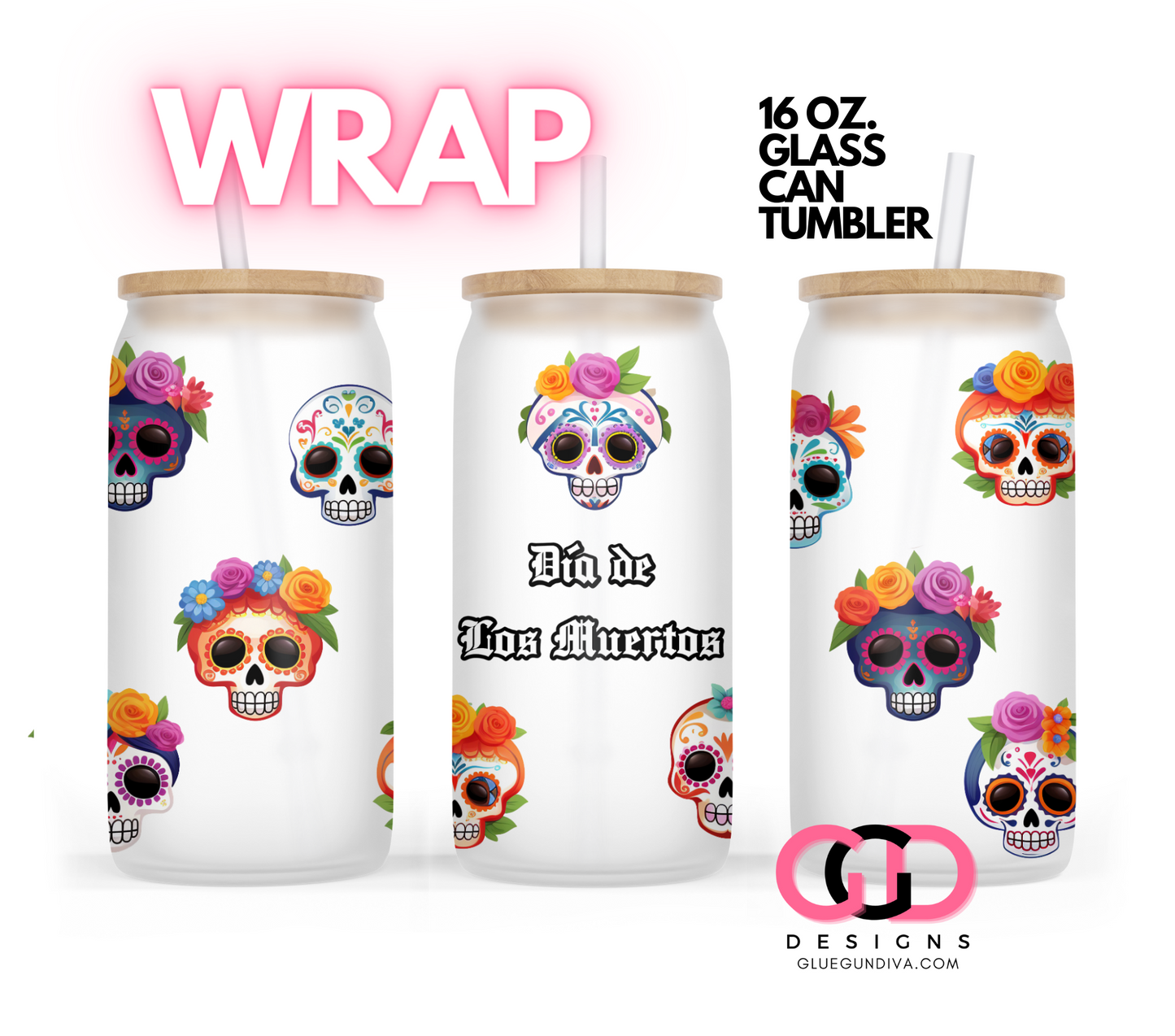 Dia de los Muertos-   Digital wrap for 16 oz glass can