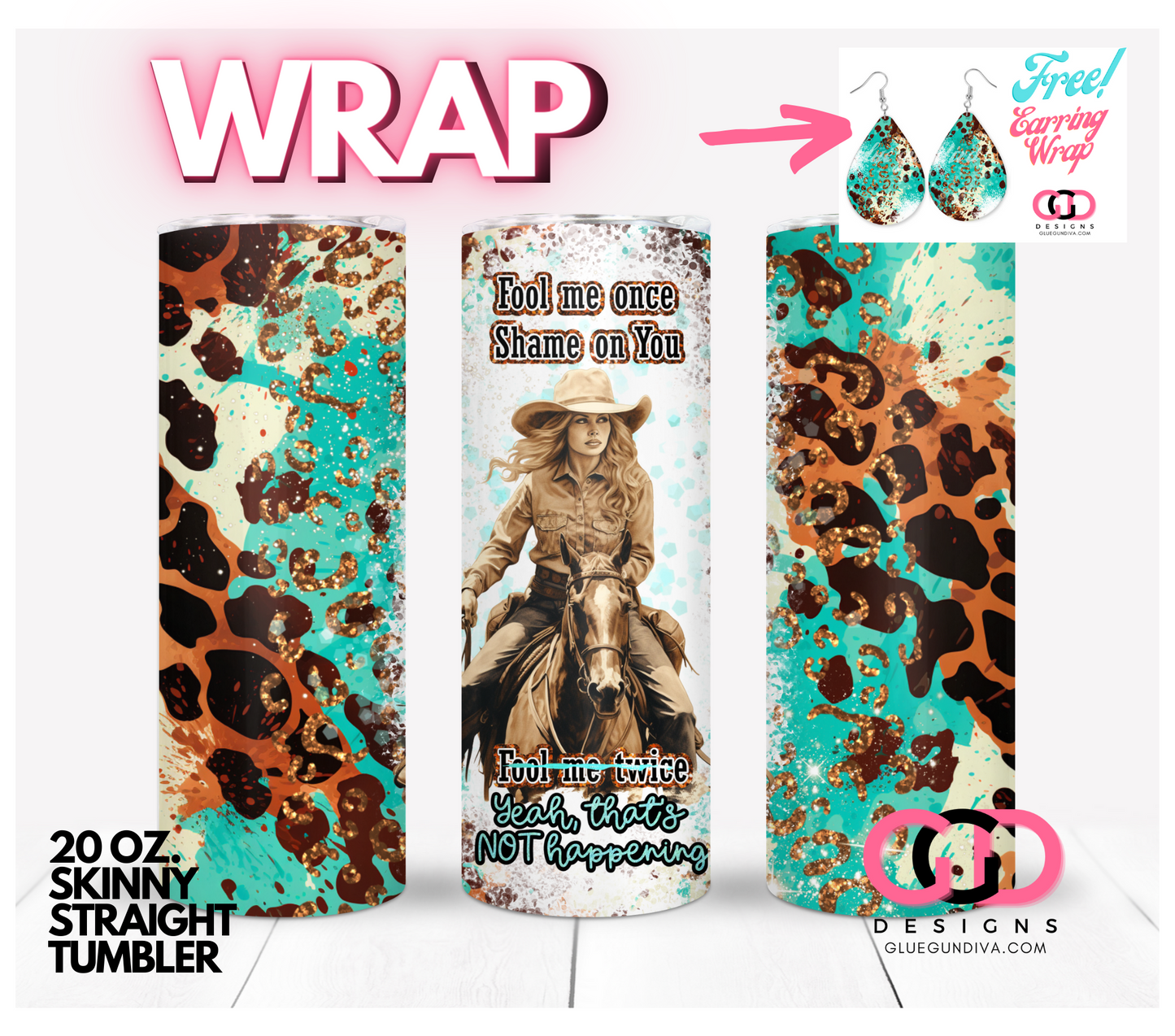 Fool Me Once-   Digital tumbler wrap for 20 oz skinny straight tumbler