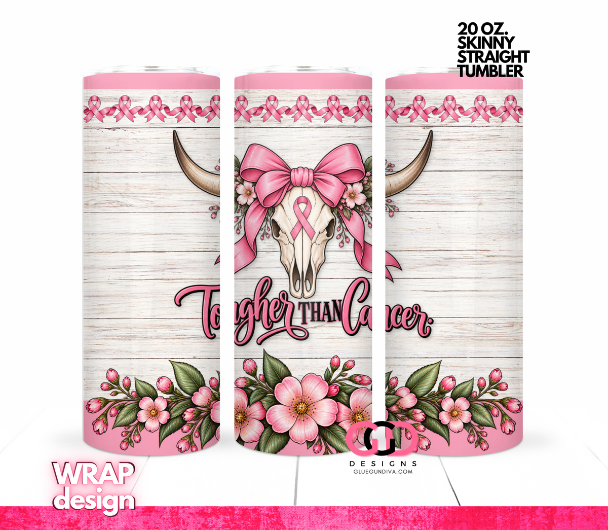 Tougher Than Cancer - Digital tumbler wrap for 20 oz skinny straight tumbler