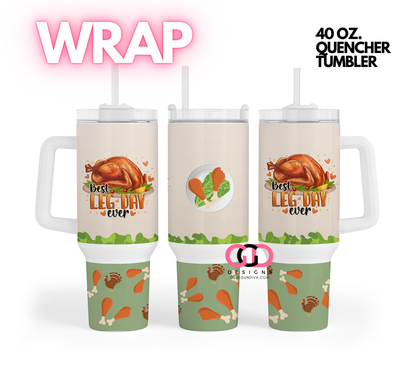 Best Leg Day Ever-   Digital tumbler wrap for 40 oz tumbler