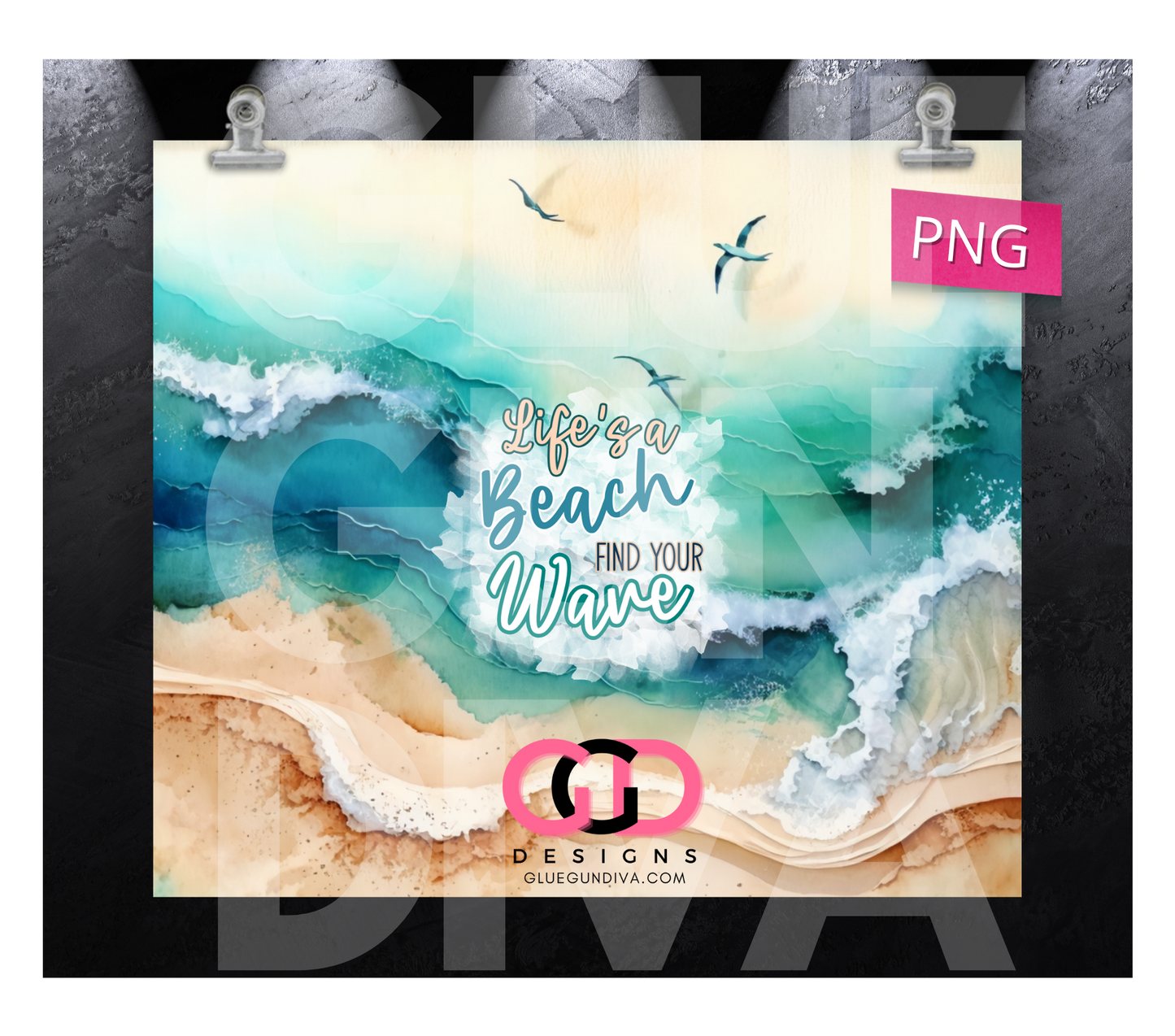 Life's a Beach Find Your Wave-   Digital tumbler wrap for 20 oz skinny straight tumbler