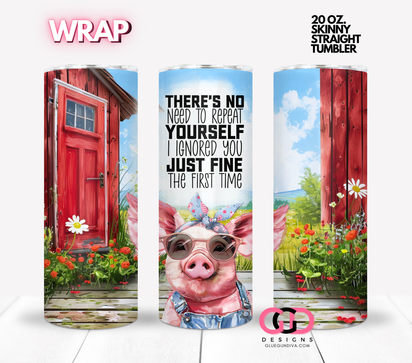 No Need To Repeat Yourself -  Digital tumbler wrap for 20 oz skinny straight tumbler