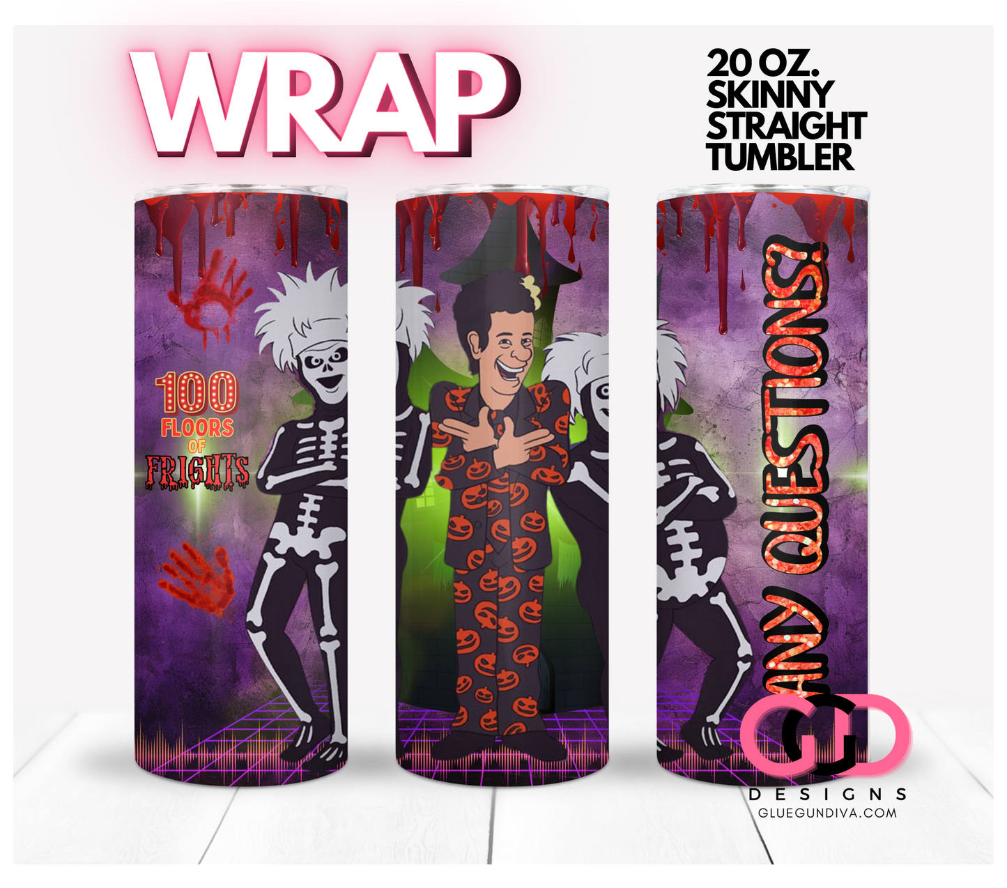 Any Questions-   Digital tumbler wrap for 20 oz skinny straight tumbler