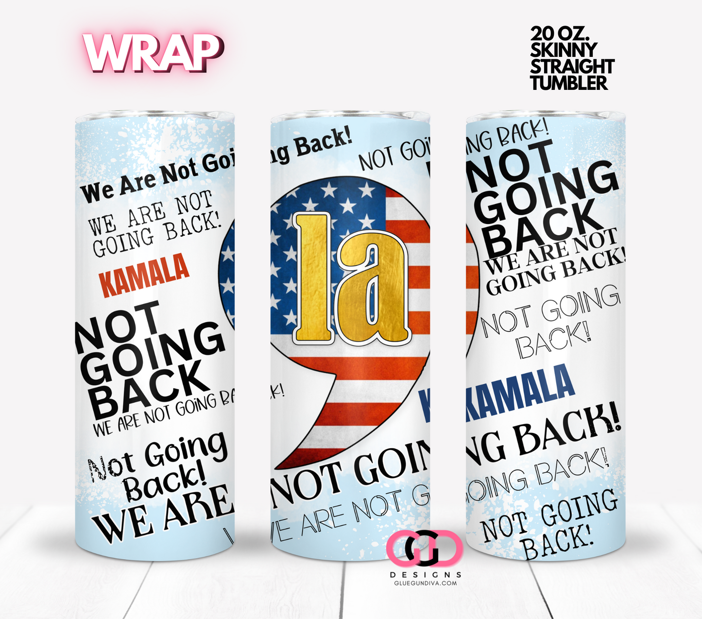 Kamala Harris We Are Not Going Back sublimation 20 oz Insulated Tumbler