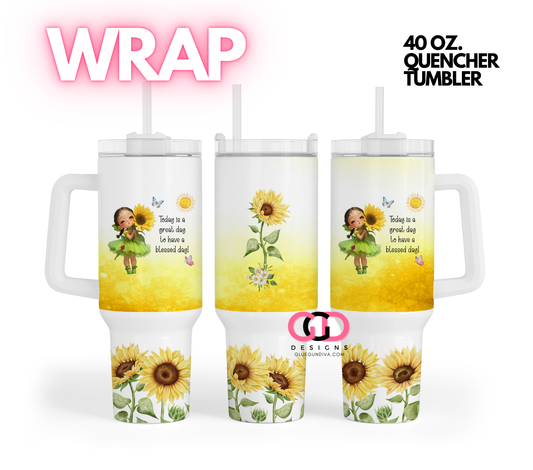 Today is a Great Day -   Digital tumbler wrap for 40 oz tumbler