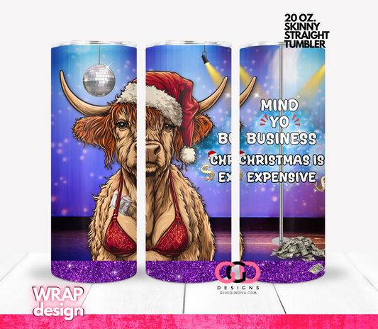 Christmas is expensive -  Digital tumbler wrap for 20 oz skinny straight tumbler