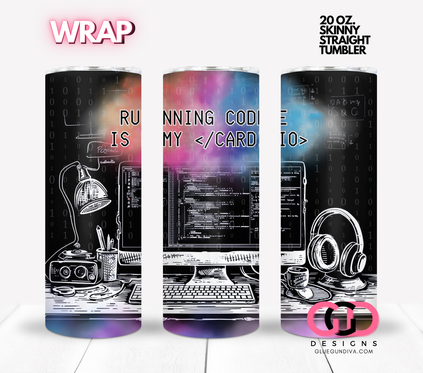 Running Code is my Cardio-  Digital tumbler wrap for 20 oz skinny straight tumbler