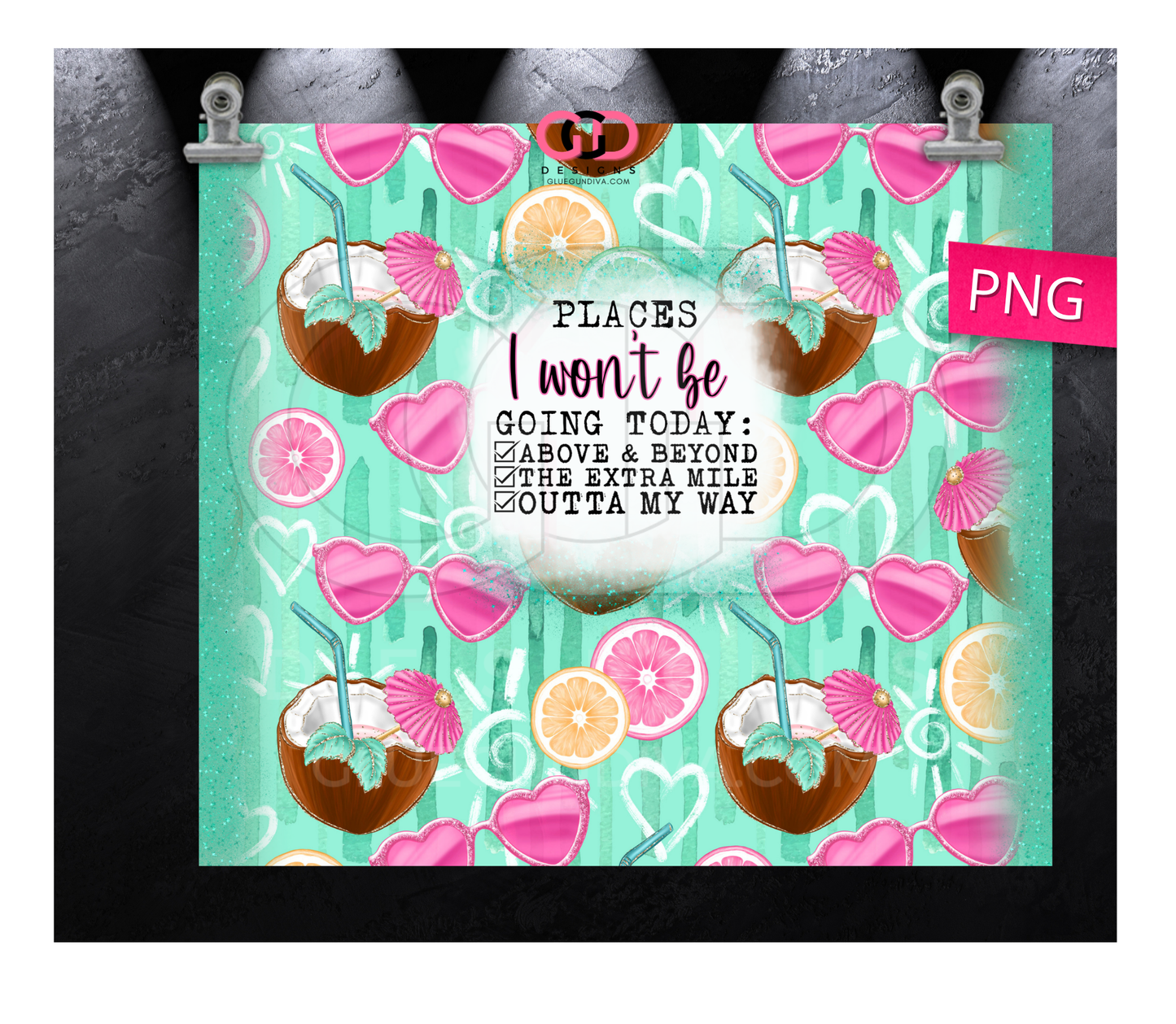Places I won't be going today -Digital tumbler wrap for 20 oz skinny straight tumbler