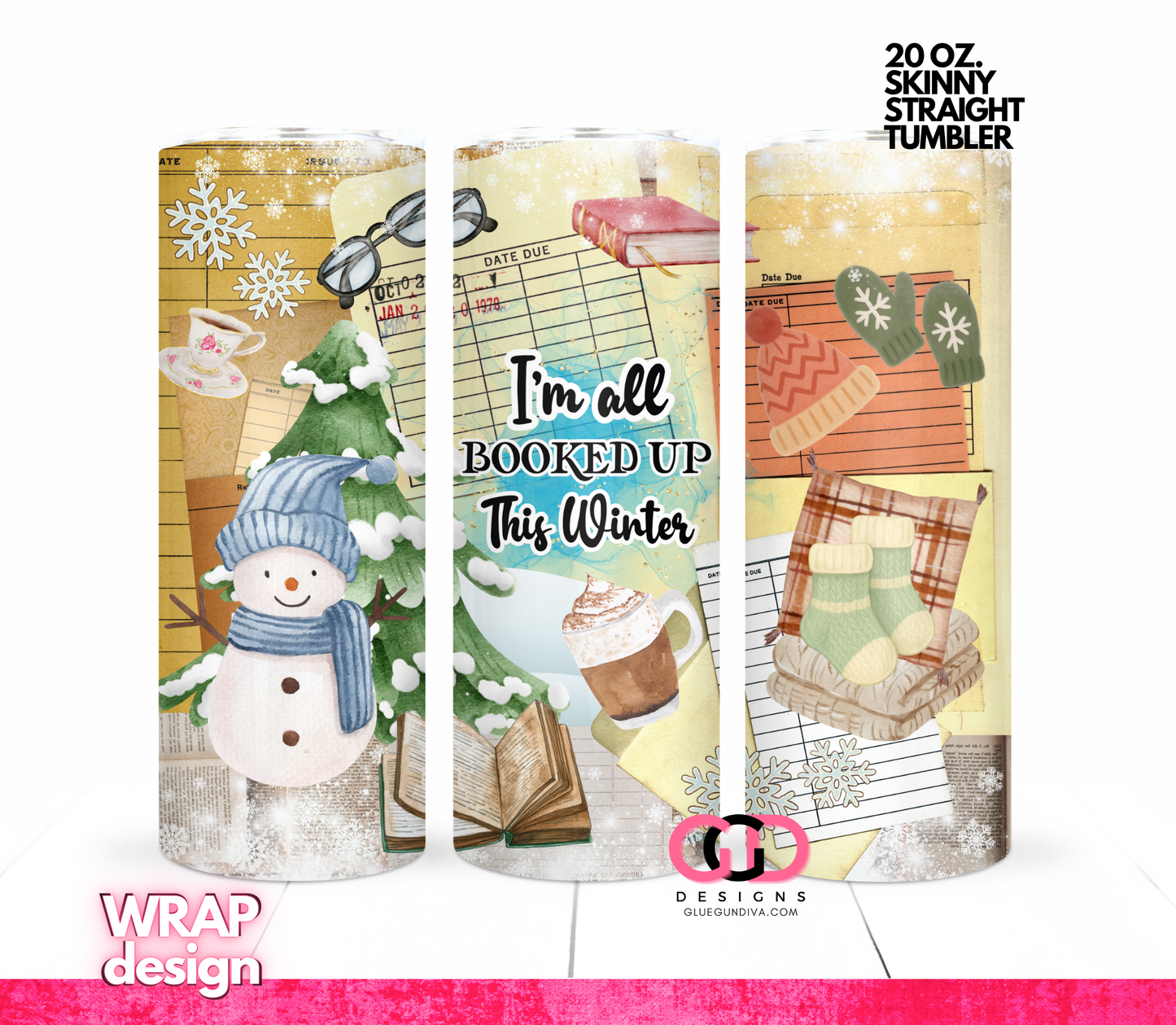 I'm All Booked Up This Winter -  Digital tumbler wrap for 20 oz skinny straight tumbler