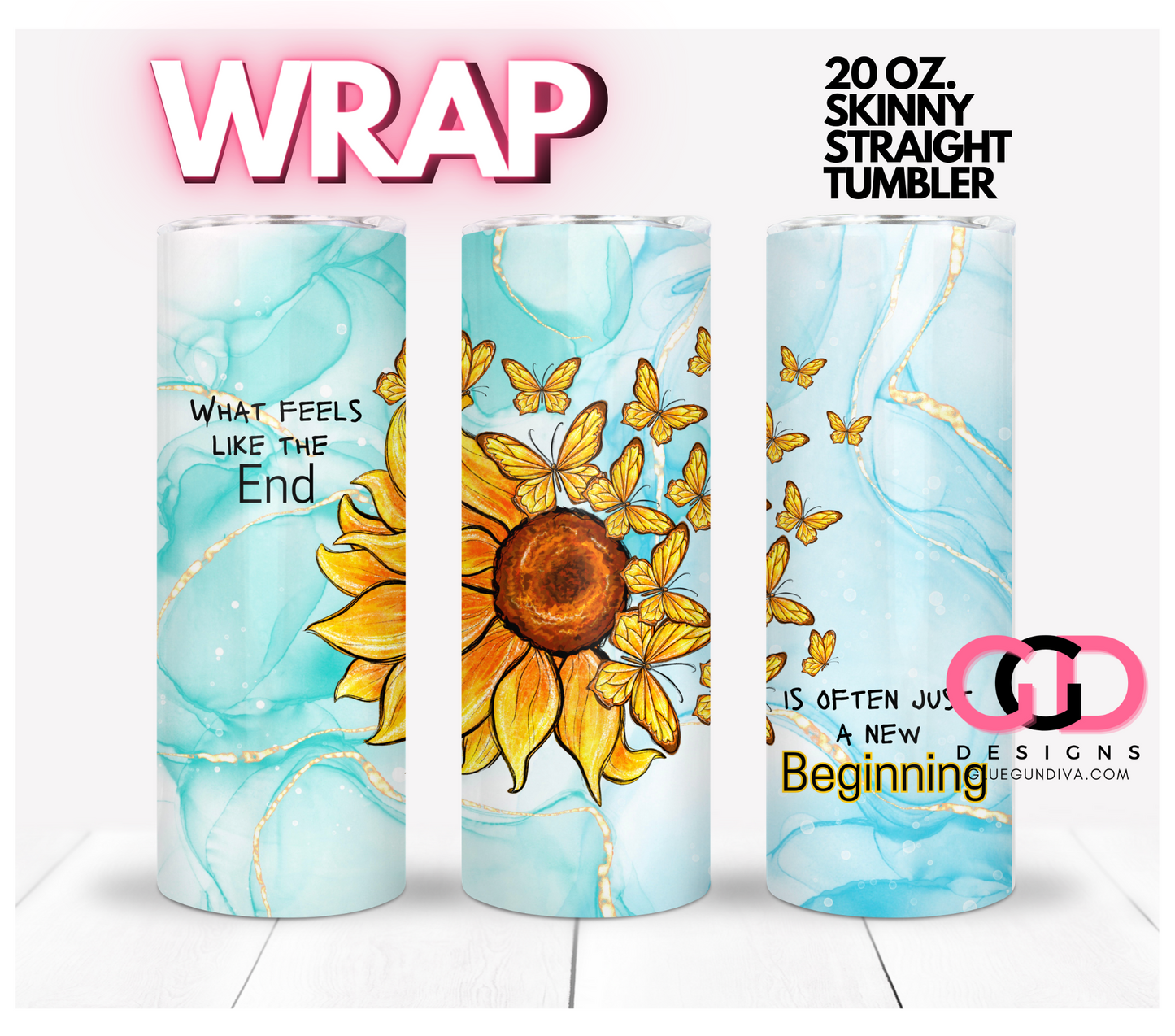 Ends and Beginnings -   Digital tumbler wrap for 20 oz skinny straight tumbler