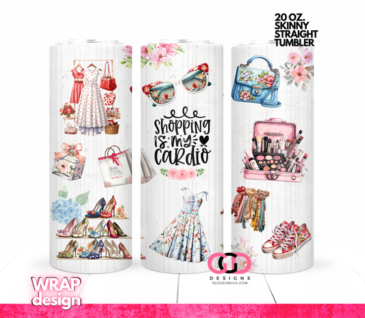 Shopping is my cardio Shabby Chic-  Digital tumbler wrap for 20 oz skinny straight tumbler