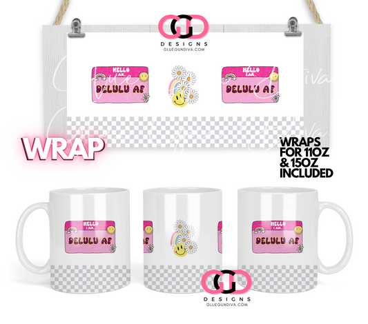 Hello I am Delulu AF - Digital mug wrap for 11 and 15 oz