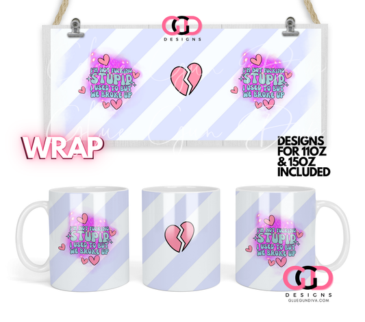 But We Broke Up Adult - Digital mug wrap for 11 and 15 oz