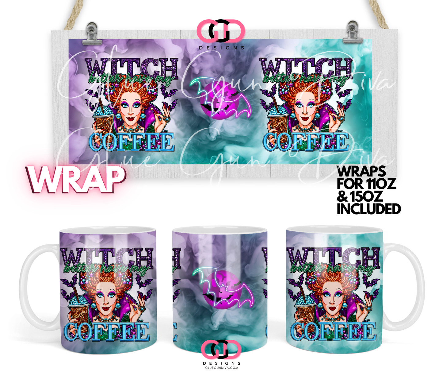 Witch Better Have my Coffee - Digital mug wrap for 11 and 15 oz