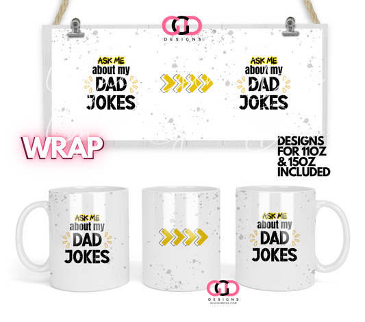 Ask Me About My Dad Jokes - Digital mug wrap for 11 and 15 oz