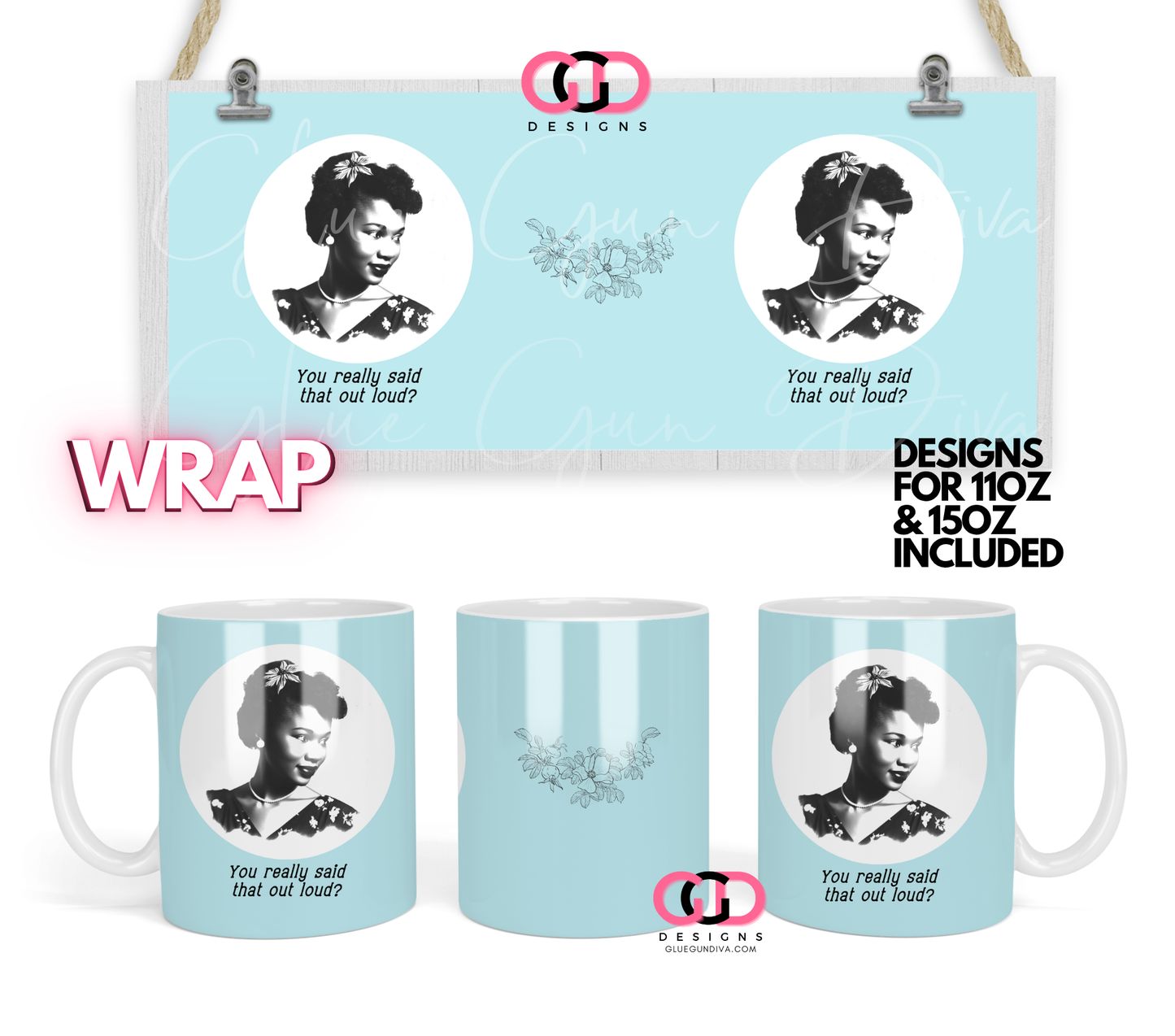 You really said that - Digital mug wrap for 11 and 15 oz