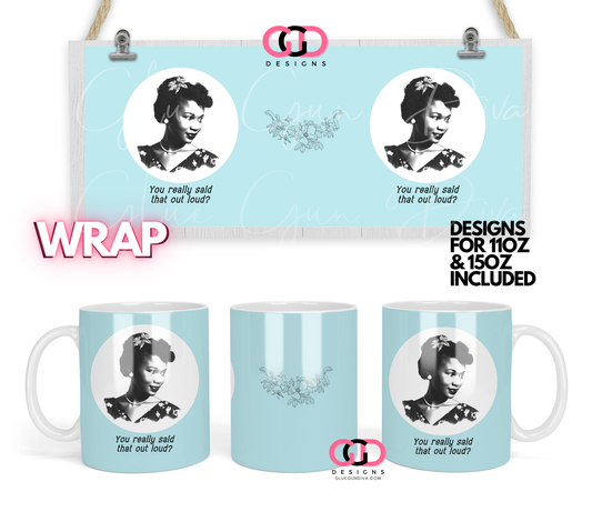 You really said that - Digital mug wrap for 11 and 15 oz
