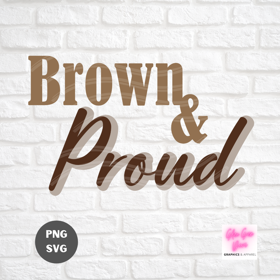 Brown and Proud -  PNGs & SVGs