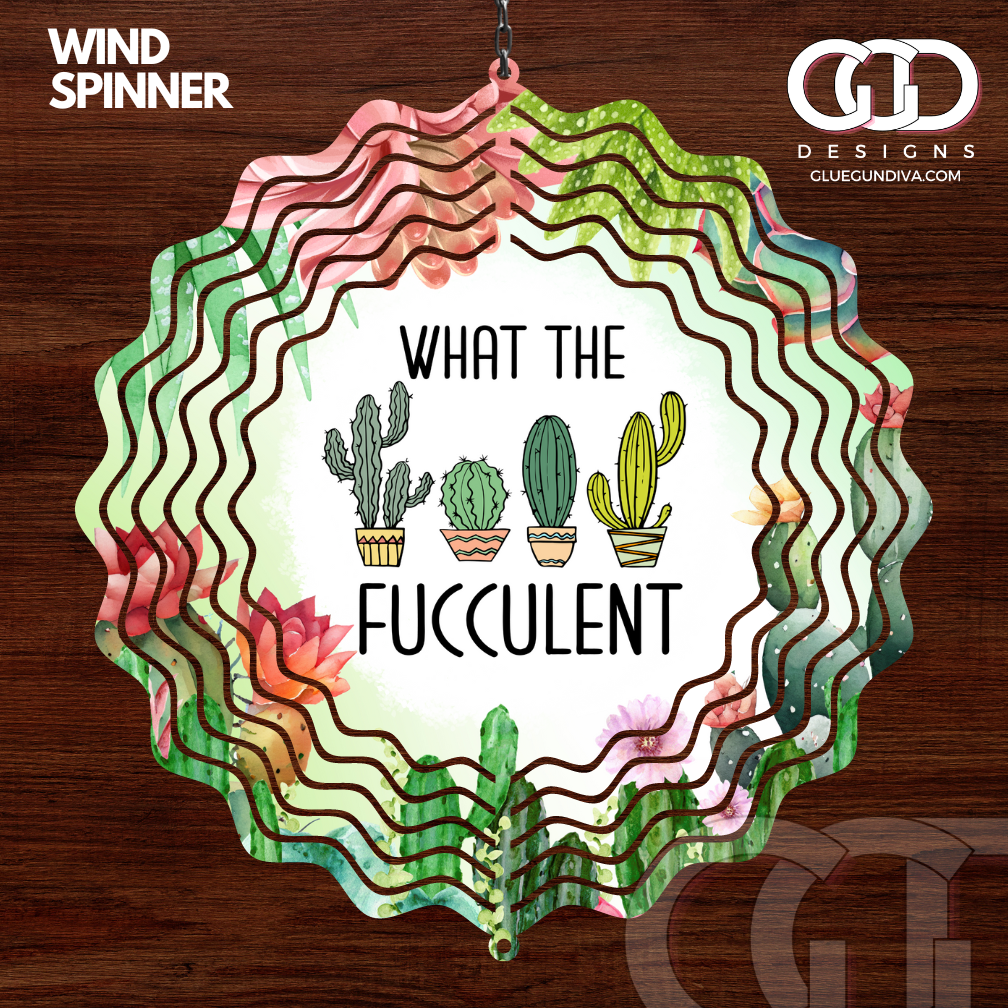 What the Fucculent-   Digital image for an 8 Inch Wind Spinner