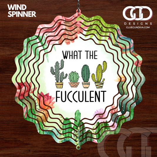 What the Fucculent-   Digital image for an 8 Inch Wind Spinner