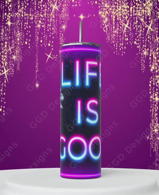 Life is Good In Neon -   Digital tumbler wrap for 20 oz skinny straight tumbler