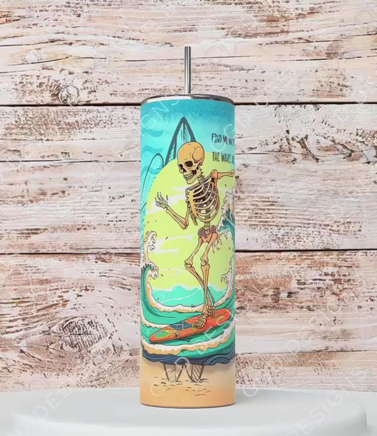 Find Me Where The Waves Are -   Digital tumbler wrap for 20 oz skinny straight tumbler