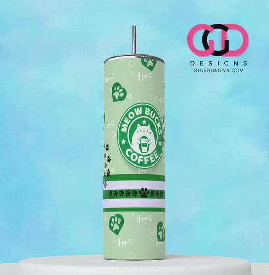 Meow Bucks-   Digital tumbler wrap for 20 oz skinny straight tumbler