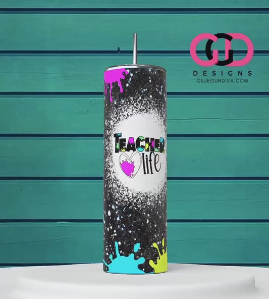 Teacher Life Paint Splatter -   Digital tumbler wrap for 20 oz skinny straight tumbler