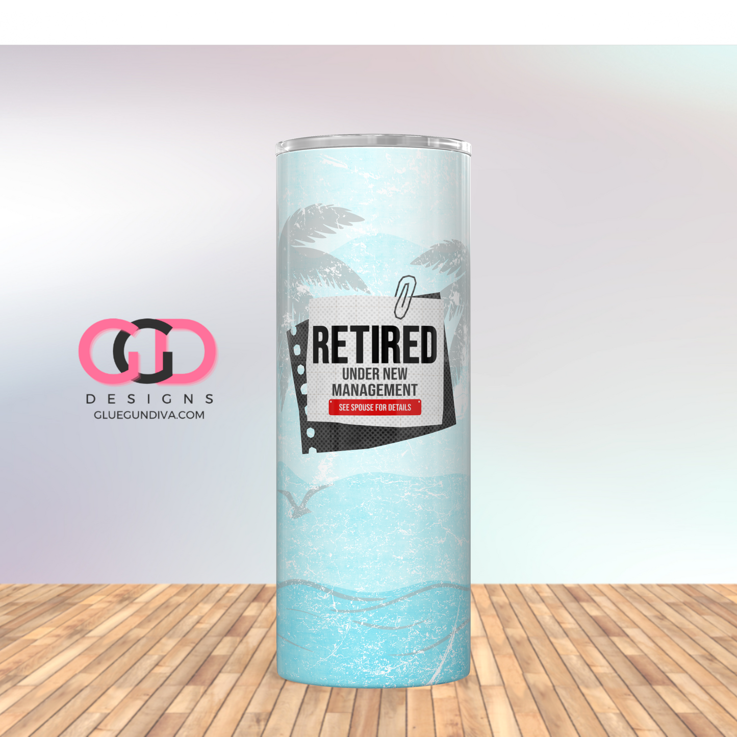 Retired Under New Management - Digital tumbler wrap for 20 oz skinny straight tumbler