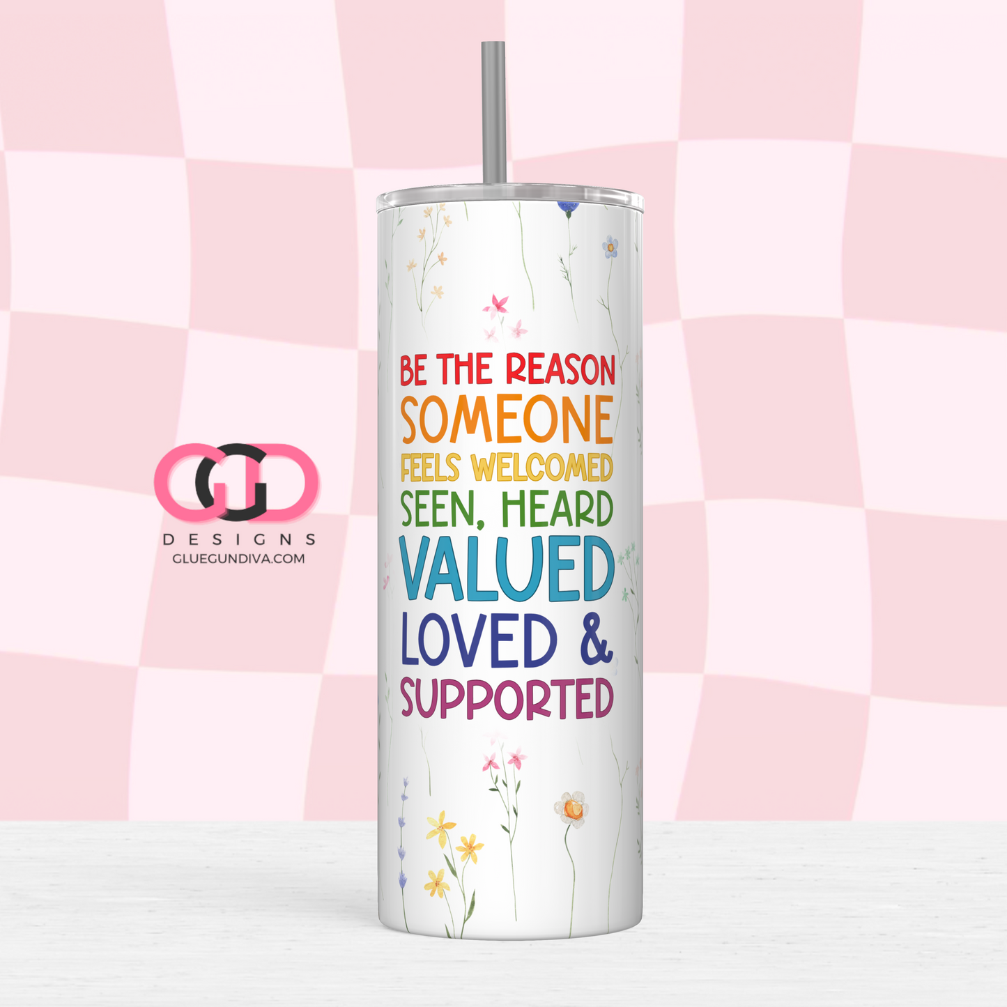 Be the reason - Digital tumbler wrap for 20 oz skinny straight tumbler