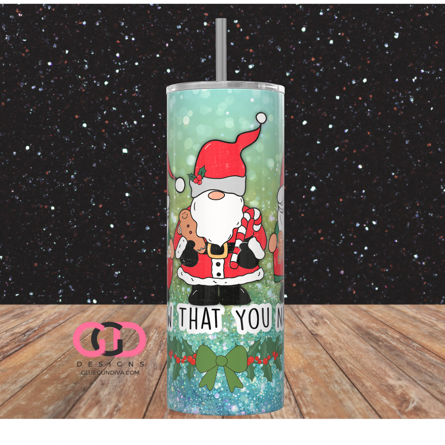 I saw That You Nasty Gnomes - Digital tumbler wrap for 20 oz skinny straight tumbler