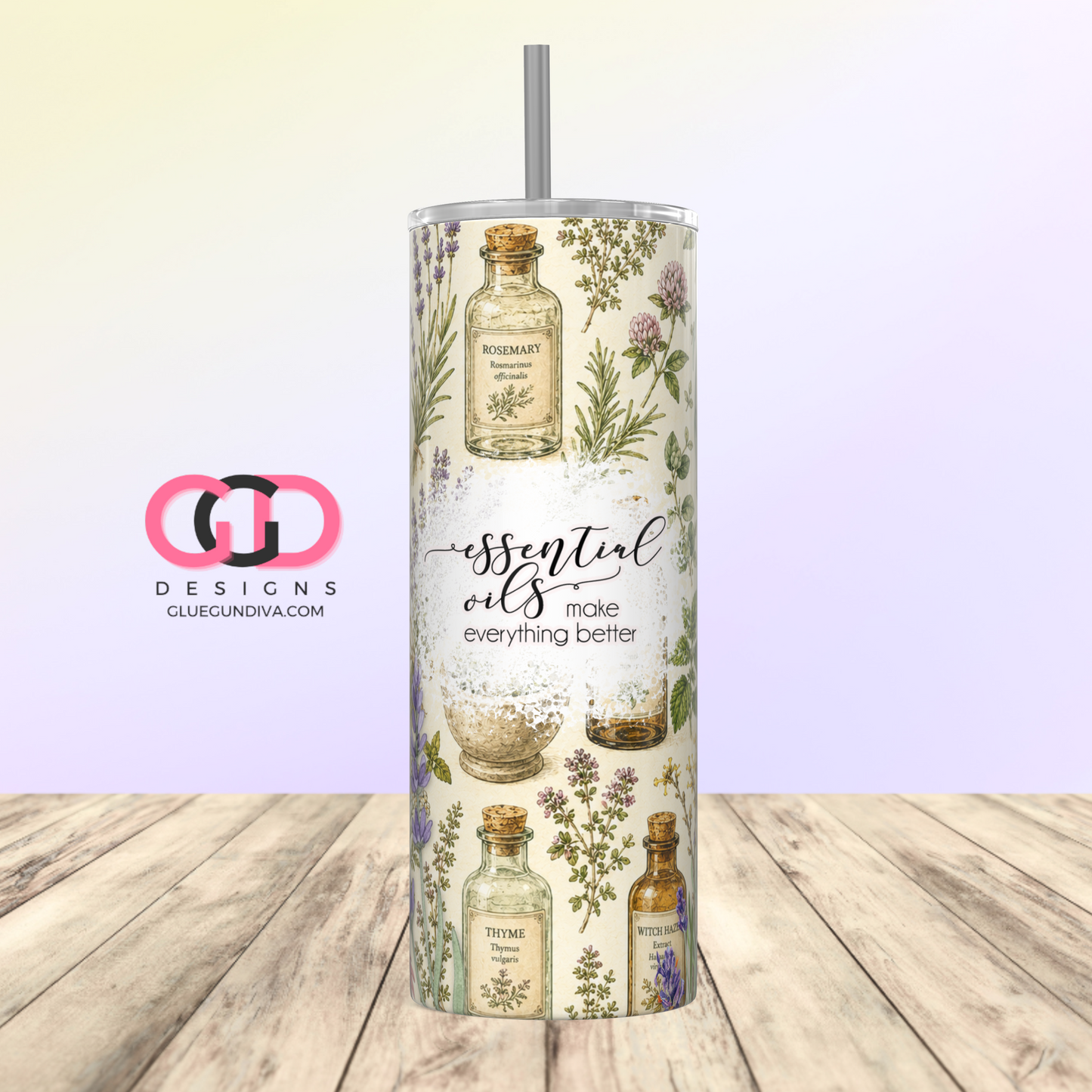 Essential Oils Make Everything Better -  Digital tumbler wrap for 20 oz skinny straight tumbler