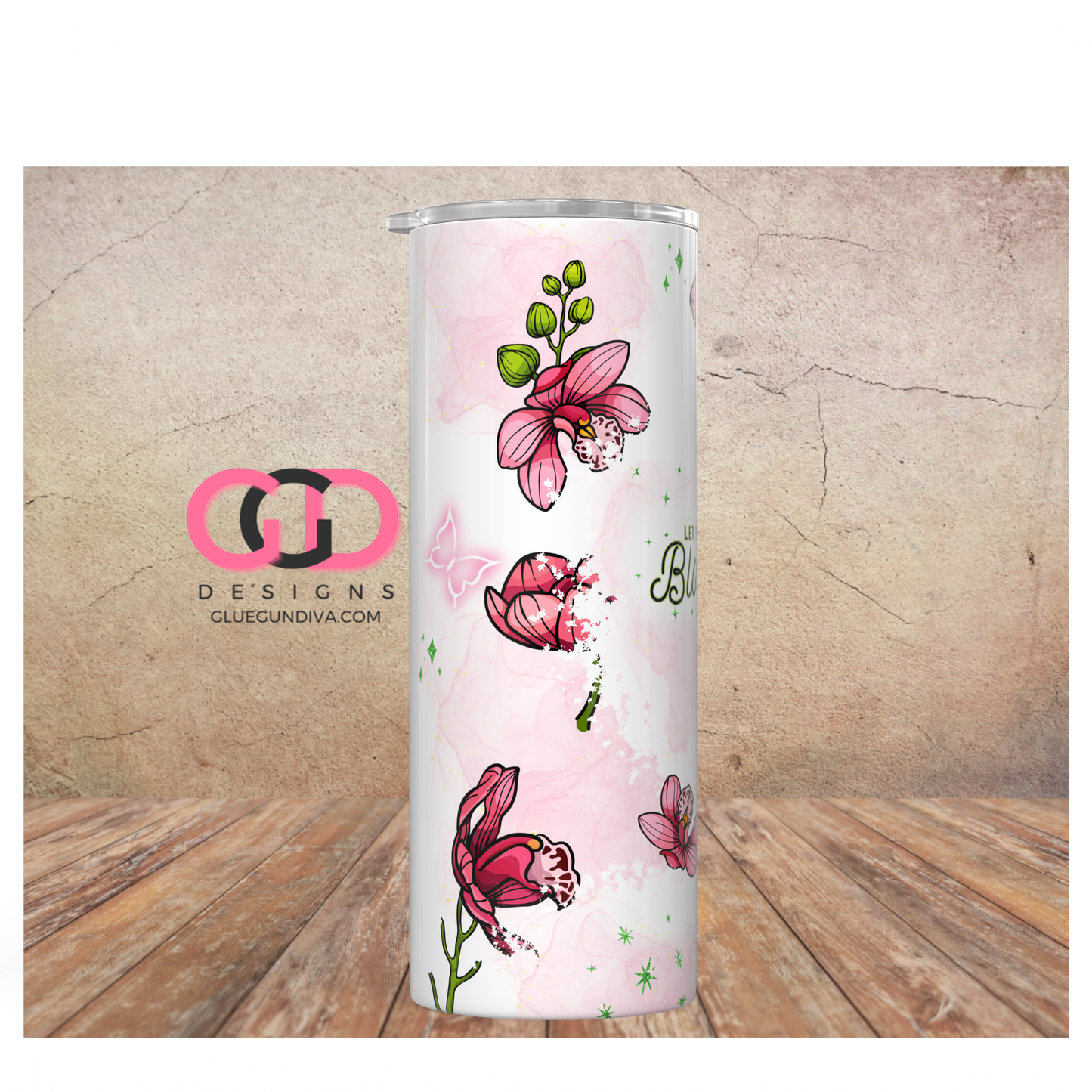 Let Your Dreams Blossom - Digital tumbler wrap for 20 oz skinny straight tumbler