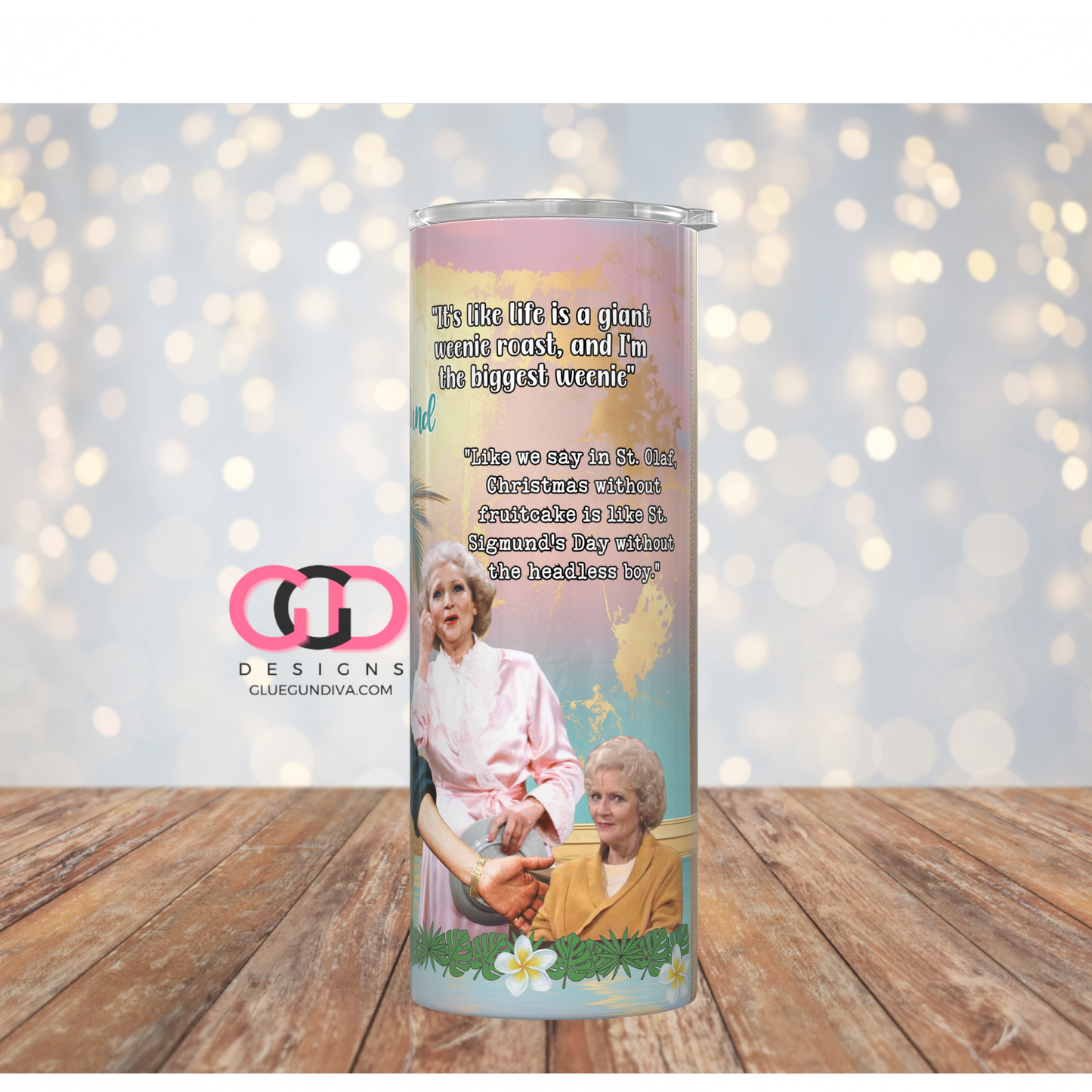Betty White Rose Nylund Quotes-   Digital tumbler wrap for 20 oz skinny straight tumbler