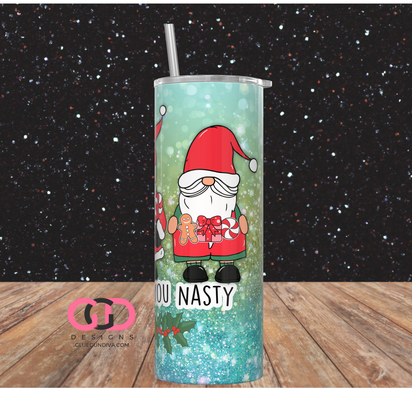 I saw That You Nasty Gnomes - Digital tumbler wrap for 20 oz skinny straight tumbler