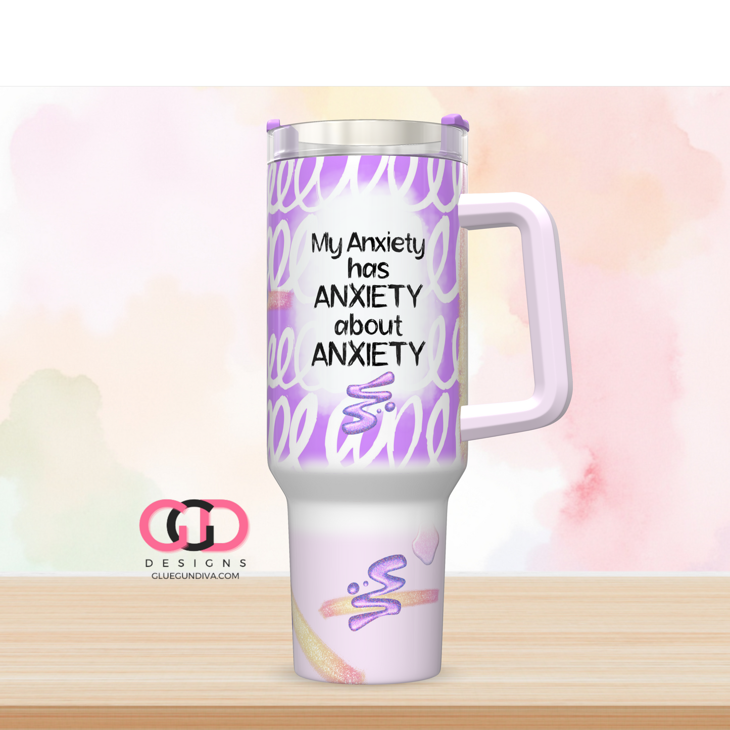 My Anxiety Has Anxiety -   Digital tumbler wrap for 40 oz tumbler